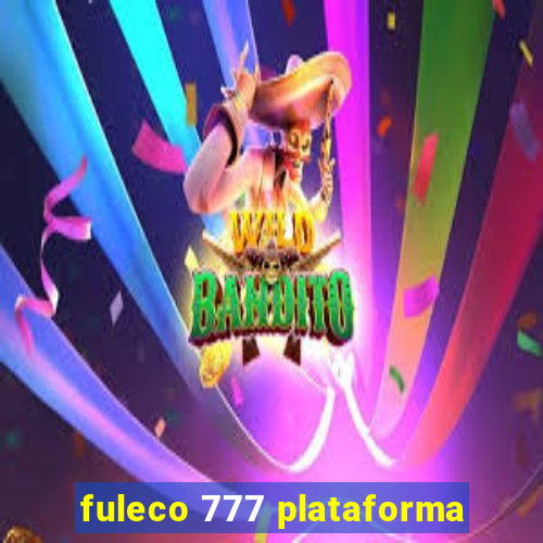 fuleco 777 plataforma